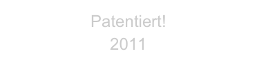 Patentiert!   
2011