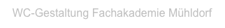   WC-Gestaltung Fachakademie Mühldorf